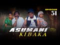 ASUMANI KIBAKA  ep 31