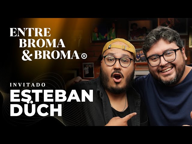 Entre Broma y Broma | Esteban Düch