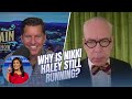 Why is Nikki Haley still running for President? | Will Cain Show