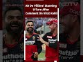 AB De Villiers Stunning U-Turn After Comment On Virat Kohli  - 00:41 min - News - Video