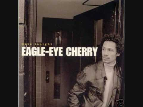 Eagle Eye Cherry Burning Up Eagle Eye Cherry Burning Up