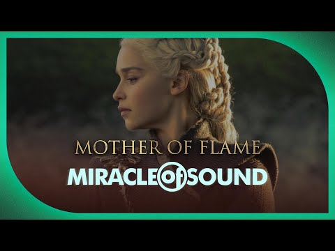 GAME OF THRONES DAENERYS SONG - Mother Of Flame by Miracle Of Sound