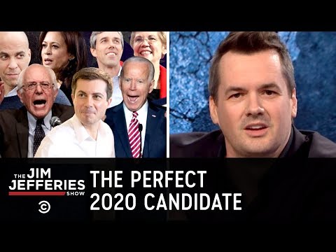 Announcing the Perfect Democratic Presidential Candidate for 2020 - The Jim Jefferies Show
