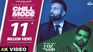 Chill Mode – Gagan Kokri ft Arjan Dhillon (Coz Of God) Video HD