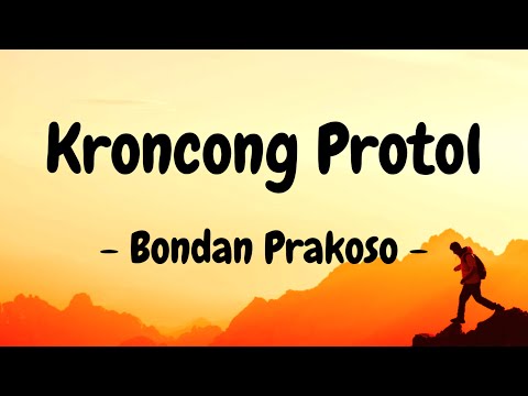 Bondan Prakoso ft. Fade 2 Blade - Kroncong Protol (Lirik)