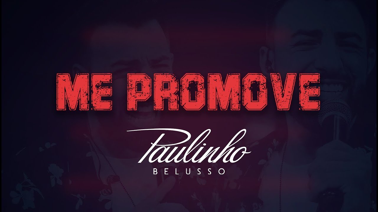 Paulinho Belusso – Me promove