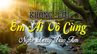 Nhạc Không Lời Êm Ái Vô Cùng, Tuyệt Phẩm Guitar Phòng Trà Nghe Xoáy Vào Tim