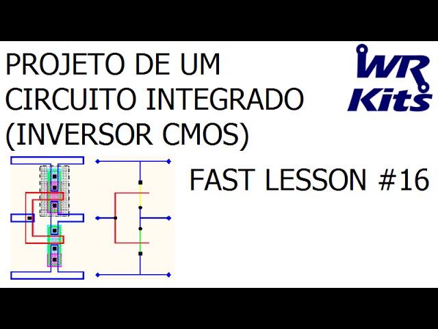 PROJETO DE UM CIRCUITO INTEGRADO (INVERSOR CMOS) | Fast Lesson #16