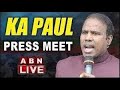 🔴LIVE : KA Paul Press Meet | కే ఏ పాల్ ప్రెస్ మీట్ | ABN Telugu