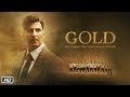 GOLD Teaser-  Akshay Kumar, Mouni Roy