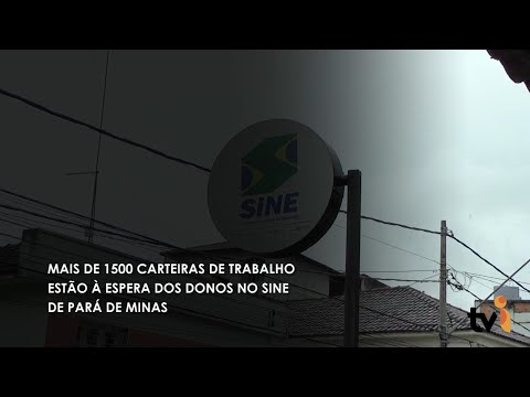 Vídeo: Mais de 1500 carteiras de trabalho estão à espera dos donos no SINE de Pará de Minas