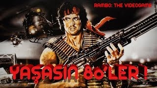 Rambo: The Videogame - YAŞASIN 80'LER!