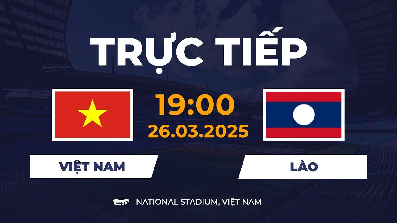🔴 Việt Nam vs Lào | Đối Thủ Ưa Thích