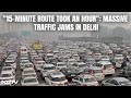 Farmers Protest Delhi | 15-Minute Route Took An Hour: Massive Traffic Jams In Delhi