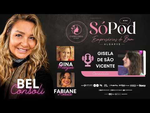  SÓ POD EMPRESÁRIAS DO BEM | Programa 6 | GISELA DE SÃO VICENTE