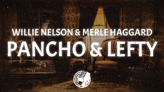 Willie Nelson & Merle Haggard - Pancho & Lefty (Lyrics)