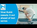 Watch: Virat Kohli sweats it out inside hotel room ahead of test series