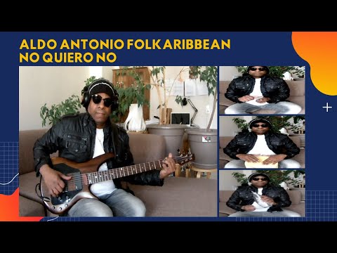 Aldo Antonio Folkaribbean - No quiero no