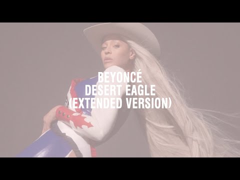 Beyoncé - DESERT EAGLE (Extended Version)