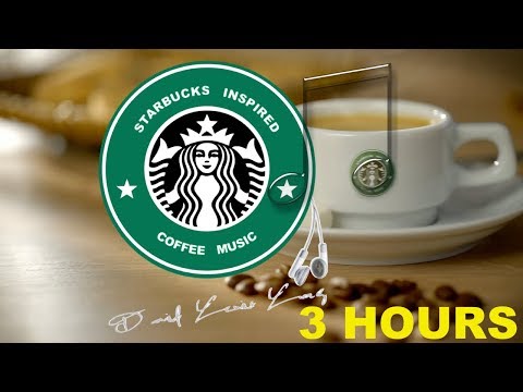 Inspired by Best of Starbucks Music Collection: Starbucks Inspired Coffee Music Youtube