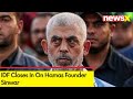 IDF Closes In On Hamas Founder | Grip Around Sinwar Tightened | NewsX