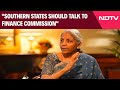 FM Nirmala Sitharaman | Southern States Should Talk To Finance Commission: Nirmala Sitharaman