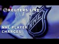 LIVE: Authorities discuss charges against former NHL players