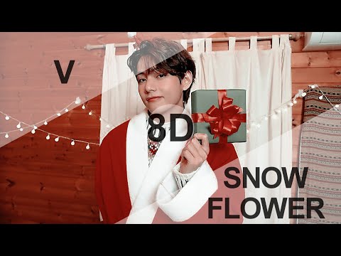 BTS V - SNOW FLOWER (feat. Peakboy) [8D USE HEADPHONE] 🎧