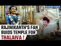 Watch: Superstar Rajinikanth's fan dedicates temple to actor at Madurai home