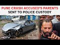 Pune Porsche Accident | Pune Crash Accuseds Parents Sent To Police Custody For Alleged Cover-Up