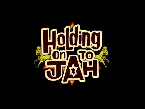 Holding on to Jah'