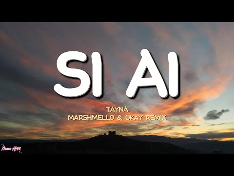 Si Ai - Tayna (Lyrics )  Marshmello & Ukay Remix