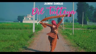 Dil Tutteya Jasmine Sandlas | Punjabi Song Video HD