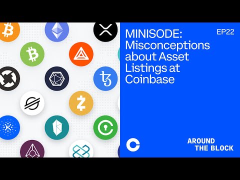 Around The Block – Misconceptions about asset listings at Coinbase