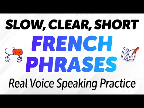 SLOW, CLEAR & SHORT FRENCH PHRASES | Real Voice Speaking Practice