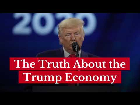 The Truth About The Trump Economy