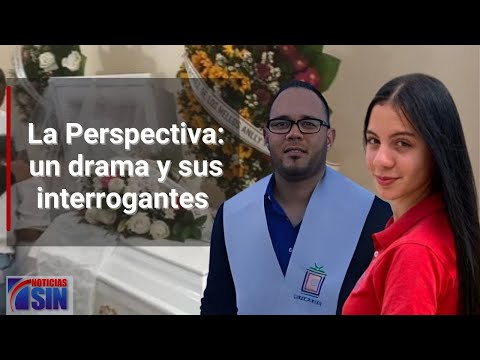 La Perspectiva: un drama y sus interrogantes