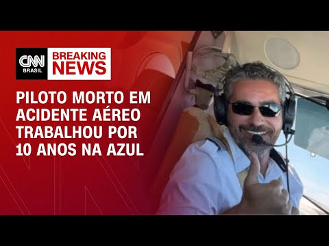 Piloto morto em acidente aéreo trabalhou por 10 anos na Azul | LIVE CNN