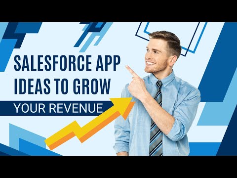 Salesforce App Ideas?to Grow your Revenue | Salesforce Consulting