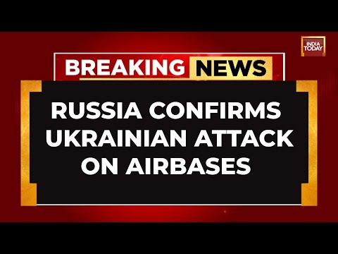 Ukraine Hits Multiple Russian Airbases Across Russia In Massive Drone Strike Operation