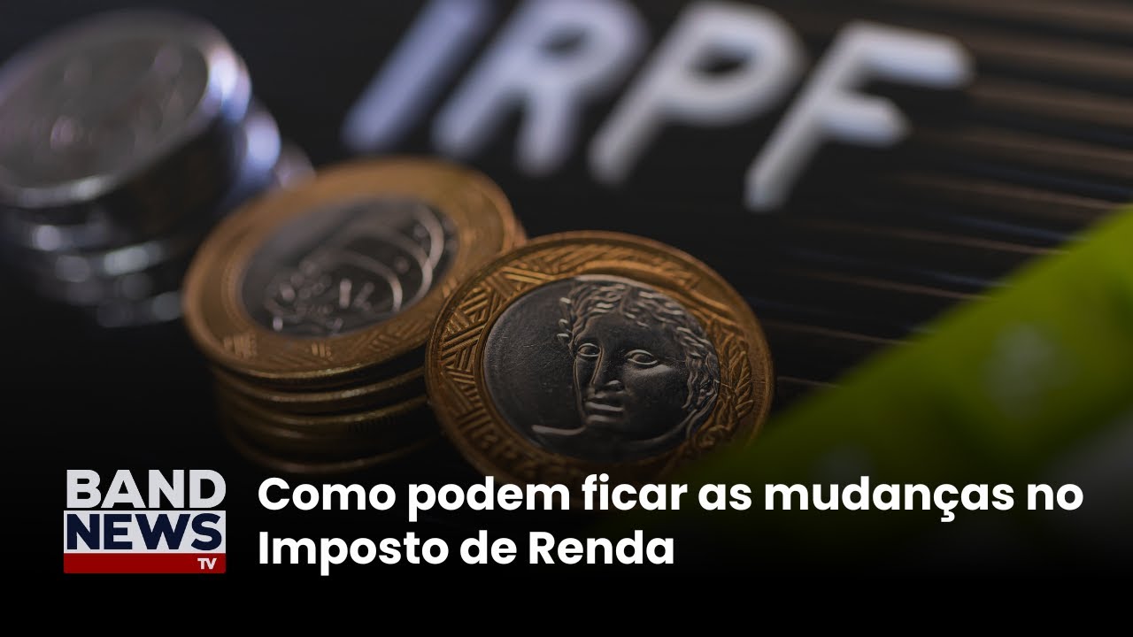 Como podem ficar as mudanças no Imposto de Renda | BandNews TV