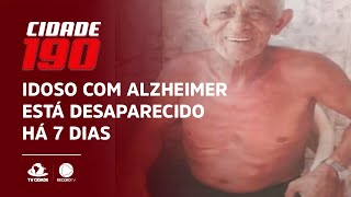Idoso com Alzheimer está desaparecido há 7 dias