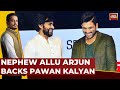 Allu Arjun Backs His Uncle Power Star Pawan Kalyan For The Elections 2024