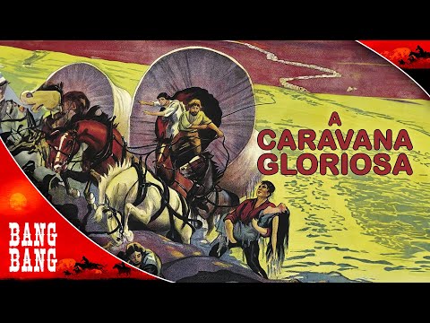 A Caravana Gloriosa - Filme Completo de Faroeste (DUBLADO) | Bang Bang