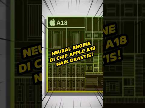 Neural engine di chip Apple A18 naik drastis