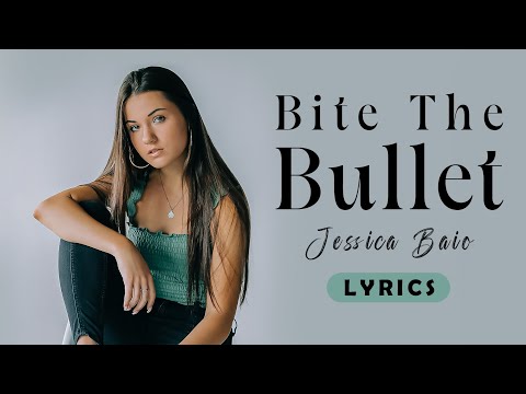 Jessica Baio - Bite The Bullet | Lyrics