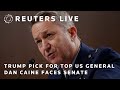 LIVE: Trump’s pick for top US general Dan Caine faces Senate