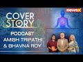 Cover Story Podcast with Amish Tripathi & Bhavna Roy | The Cover with Priya Sahgal | NewsX