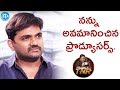 Frankly with TNR: Top producers insulted me, reveals Maruthi