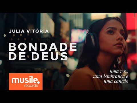 Julia Vitoria - Bondade de Deus (Godness Of God) - Acústico | Clipe Oficial